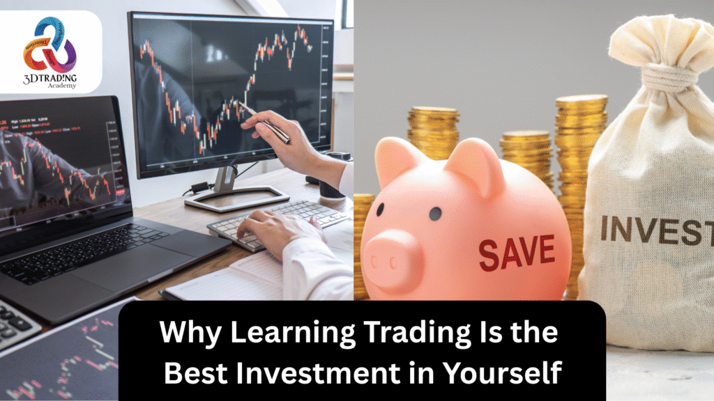 Why Learning Trading Is the Best Investment in Yourself